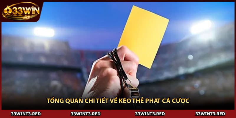 Tổng quan chi tiết về kèo thẻ phạt cá cược